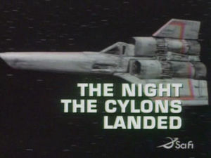 The Night the Cylons Landed, Part I